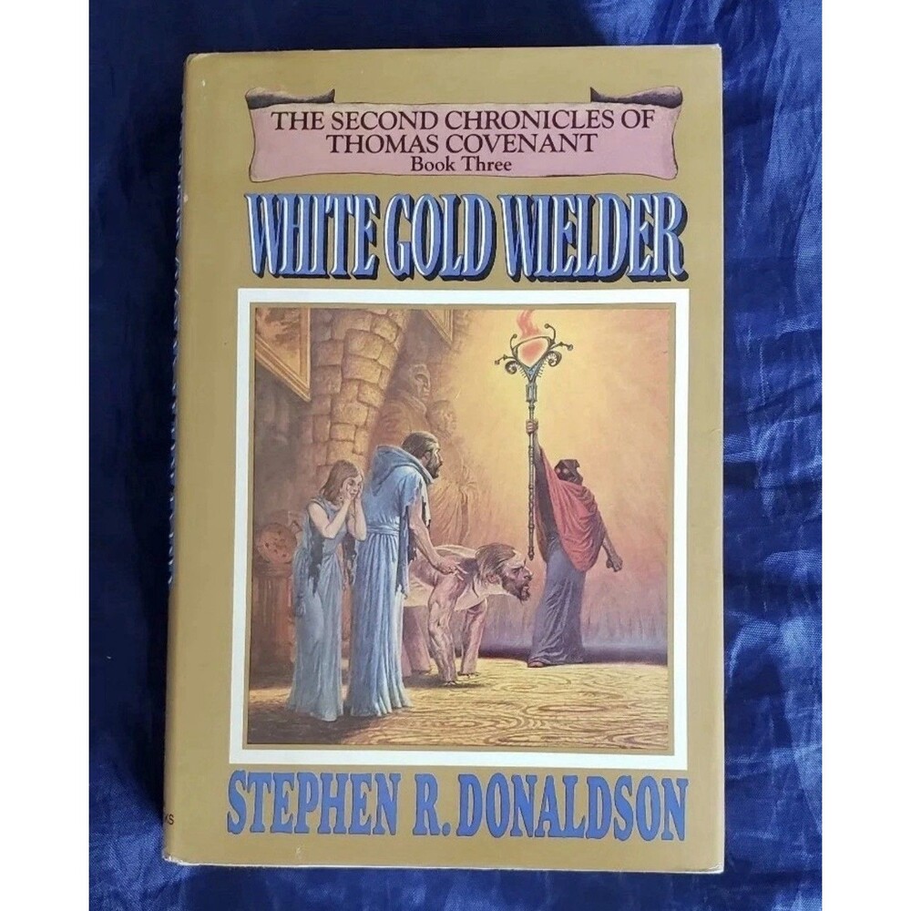 White Gold Wielder 2nd Chron. of Thomas Covenant #3 Stephen R. Donaldson 1st/ed